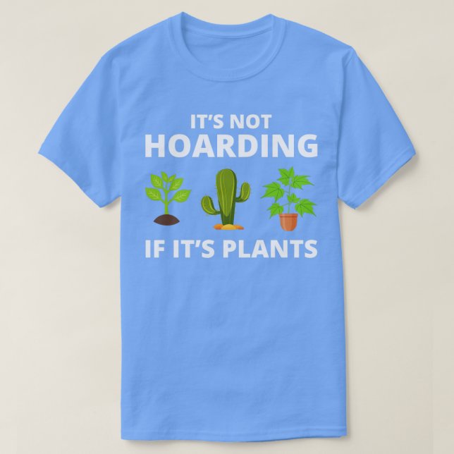 Gardening Garden Gardener Funny Saying Gift T-Shirt (Design Front)