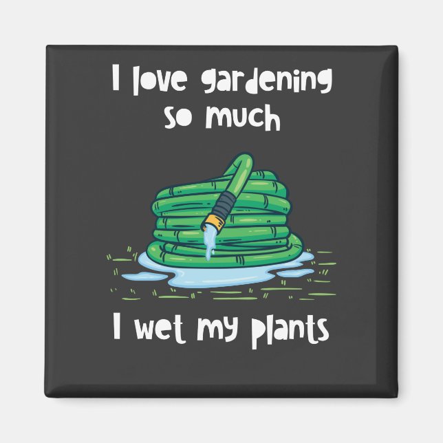 Gardening Garden Hose Gift Magnet (Front)