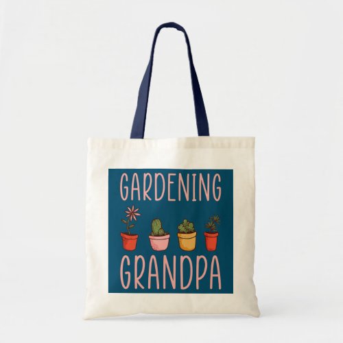 Gardening Grandpa Flower Garden Grandpa  Tote Bag