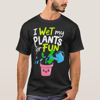 Gardening Humor Plant Lover Gardener Funny Plant T-Shirt