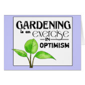 Gardening Is An Exercise in Optimism (Front Horizontal)