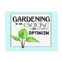 Gardening Is An Exercise in Optimism
