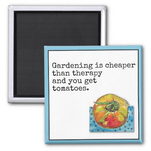 Gardening is Cheaper than Therapy Magnet