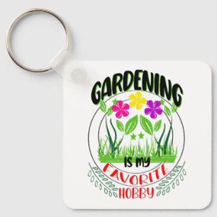 Gardening is my Favorite Hobby, Garden Lover Keychain