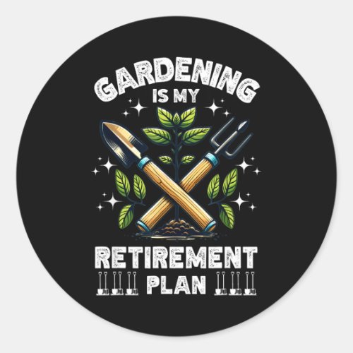 Gardening Is My Retirement Plan Funny For Garden L
