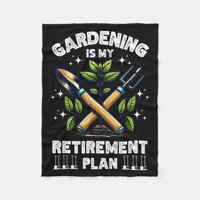 Gardening Is My Retirement Plan Funny For Garden L Fleece Blanket (Front)