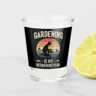 Gardening Is My Retirement Plan Vintage Shot Glass