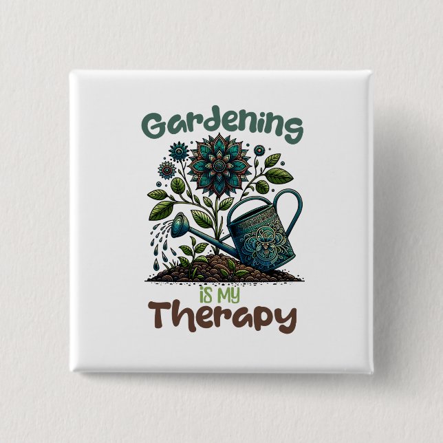 Gardening is my Therapy Button (Front)