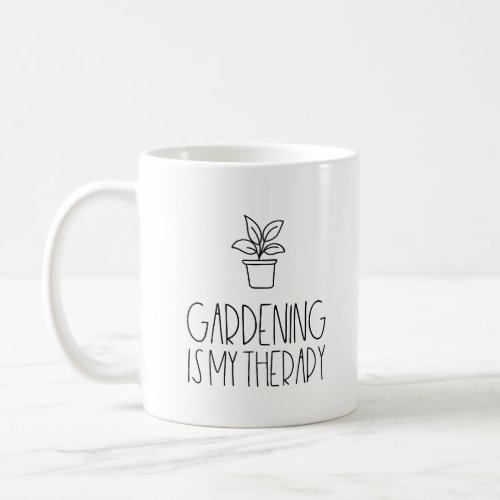 Gardening is my therapy coffee mug
