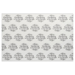 Gardening is my therapy fabric