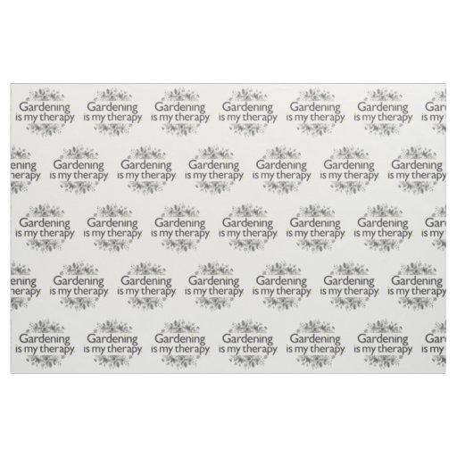 Gardening is my therapy fabric