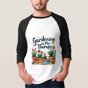Gardening Is My Therapy Gardener Gardening Plant T-Shirt