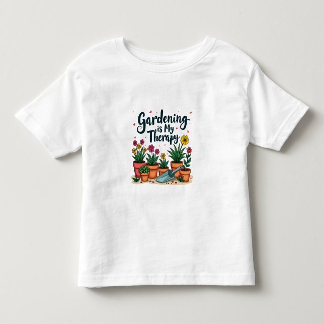 Gardening Is My Therapy Gardener Gardening Plant  Toddler T-shirt (Front)