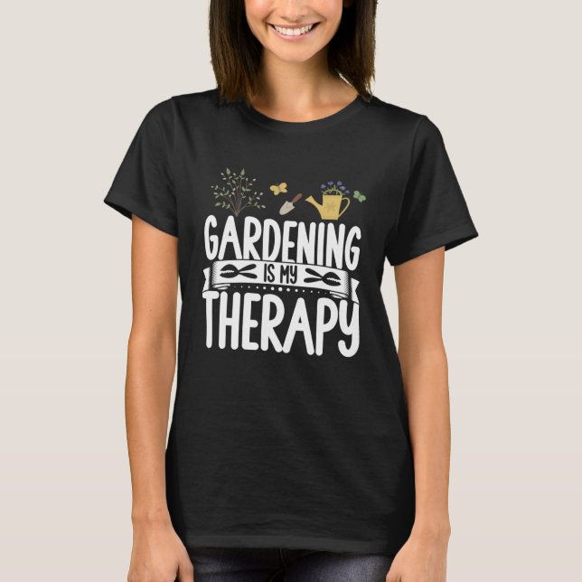Gardening Is My Therapy Gardener Landscaping Women T-Shirt (Front)