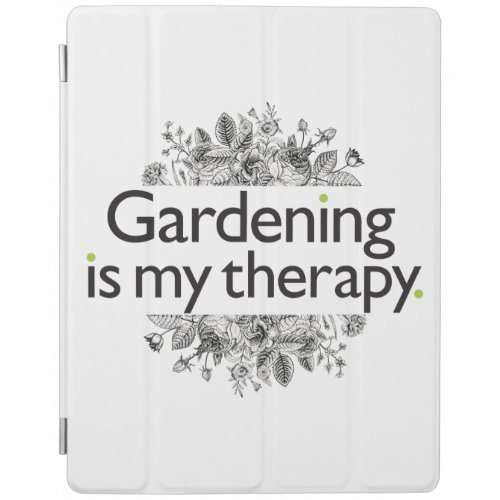 Gardening is my therapy iPad smart cover