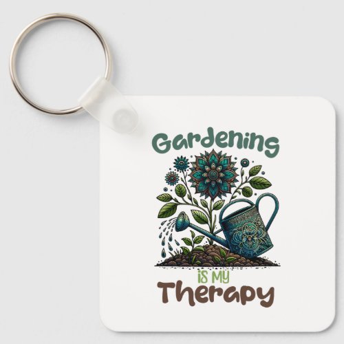 Gardening is my Therapy Keychain