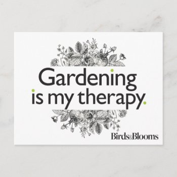 Gardening Is My Therapy Postcard by birdsandblooms at Zazzle