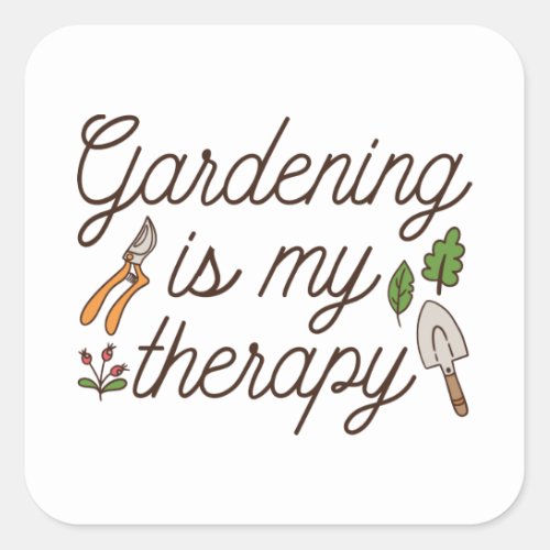 Gardening Is My Therapy Square Sticker