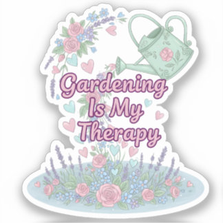 Gardening Is My Therapy Sticker