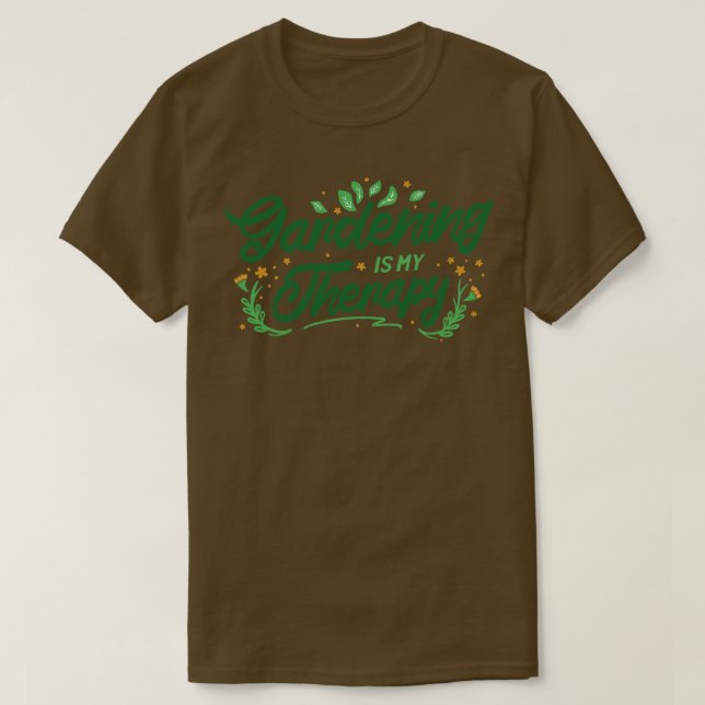 Gardening Is My Therapy T-Shirt (Design Front)