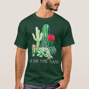 Gardening Just One More Plant Funny Gardener T-Shirt