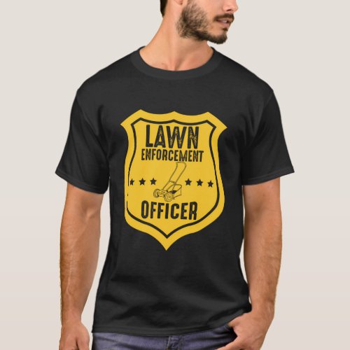 Gardening Lawn Enforcement Officer Mowing Lawnmowe T_Shirt