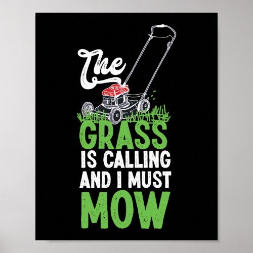 Gardening Lawnmower The Grass Is Calling And I Poster