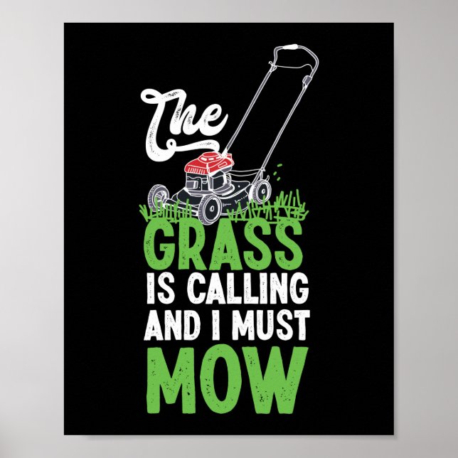 Gardening Lawnmower The Grass Is Calling And I Poster (Front)
