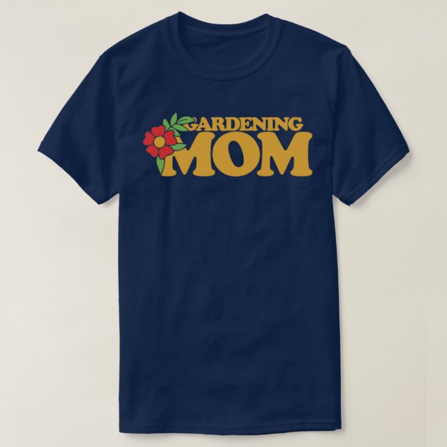 Gardening Mom   (4)  T-Shirt (Design Front)