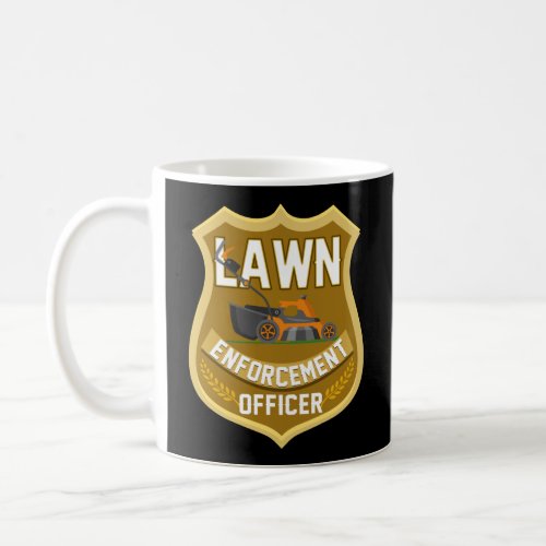 Gardening Mowing Lawn Enforcement Officer Coffee Mug