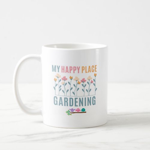 Gardening My Happy Place Coffee Mug