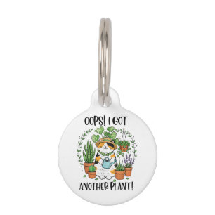 Gardening Planting Cat Oops I Got Another Plant Pet ID Tag