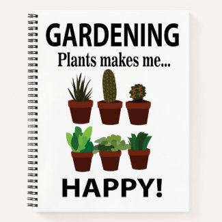 Gardening Plants Makes Me Happy Gardening
