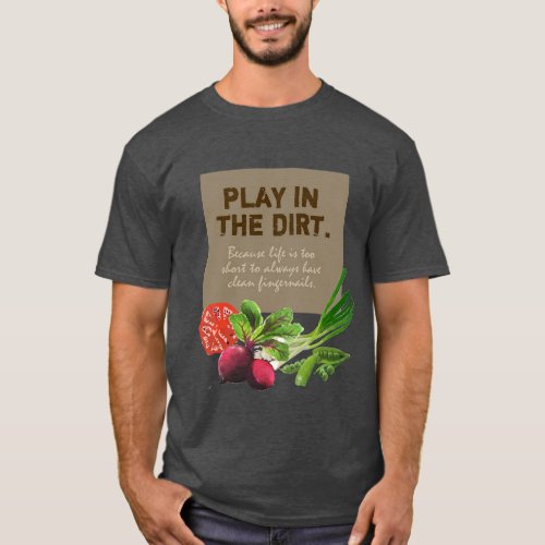 Gardening Play In the Dirt Veggies T_Shirt