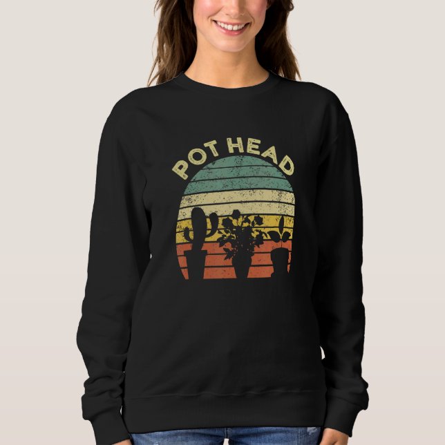 Gardening   Pot Head Pothead Womens Gardener Sweatshirt (Front)