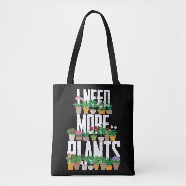Gardening Potted I Need More Plants Tote Bag (Front)