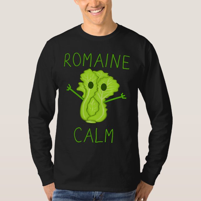 Gardening Pun Romaine Calm Gardener T-Shirt (Front)