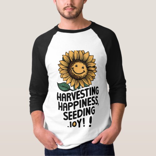 Gardening puns Harvesting happiness seeding joy T_Shirt