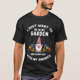Gardening Quote for Elf Garden and Garden Gnome T-Shirt