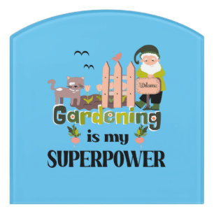 Gardening Superpower, Cute Gardener Door Sign