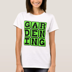 Gardening, The Green Hobby T-Shirt