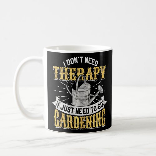 Gardening Therapy   Saying Gardener Watering Phras Coffee Mug