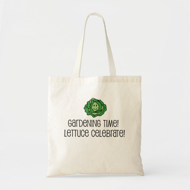 Gardening Time Lettuce Celebrate Pun Tote Bag (Front)