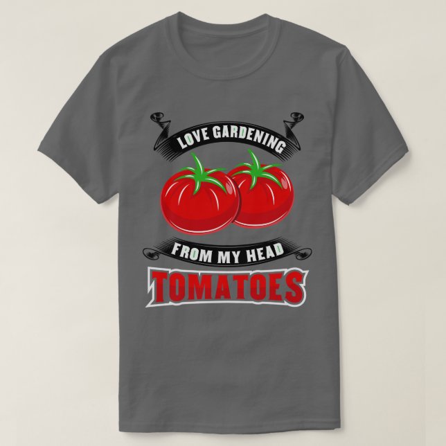 Gardening Tomatoes Tomatohead T-Shirt (Design Front)