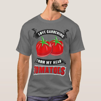 Gardening Tomatoes Tomatohead T-Shirt