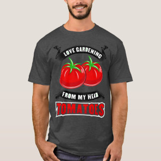 Gardening Tomatoes Tomatohead T-Shirt