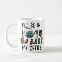 Gardening Tools I'll be in My Office Funny