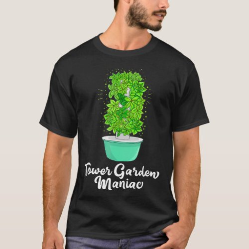 Gardening    Tower Garden Maniac  T_Shirt