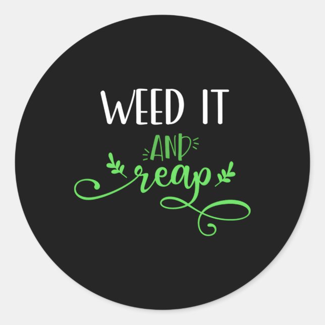 Gardening Weed It And Reap Garden Weeds Classic Round Sticker (Front)