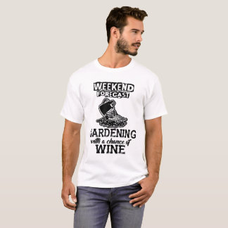 Gardening With a Chance of Wine T-Shirt